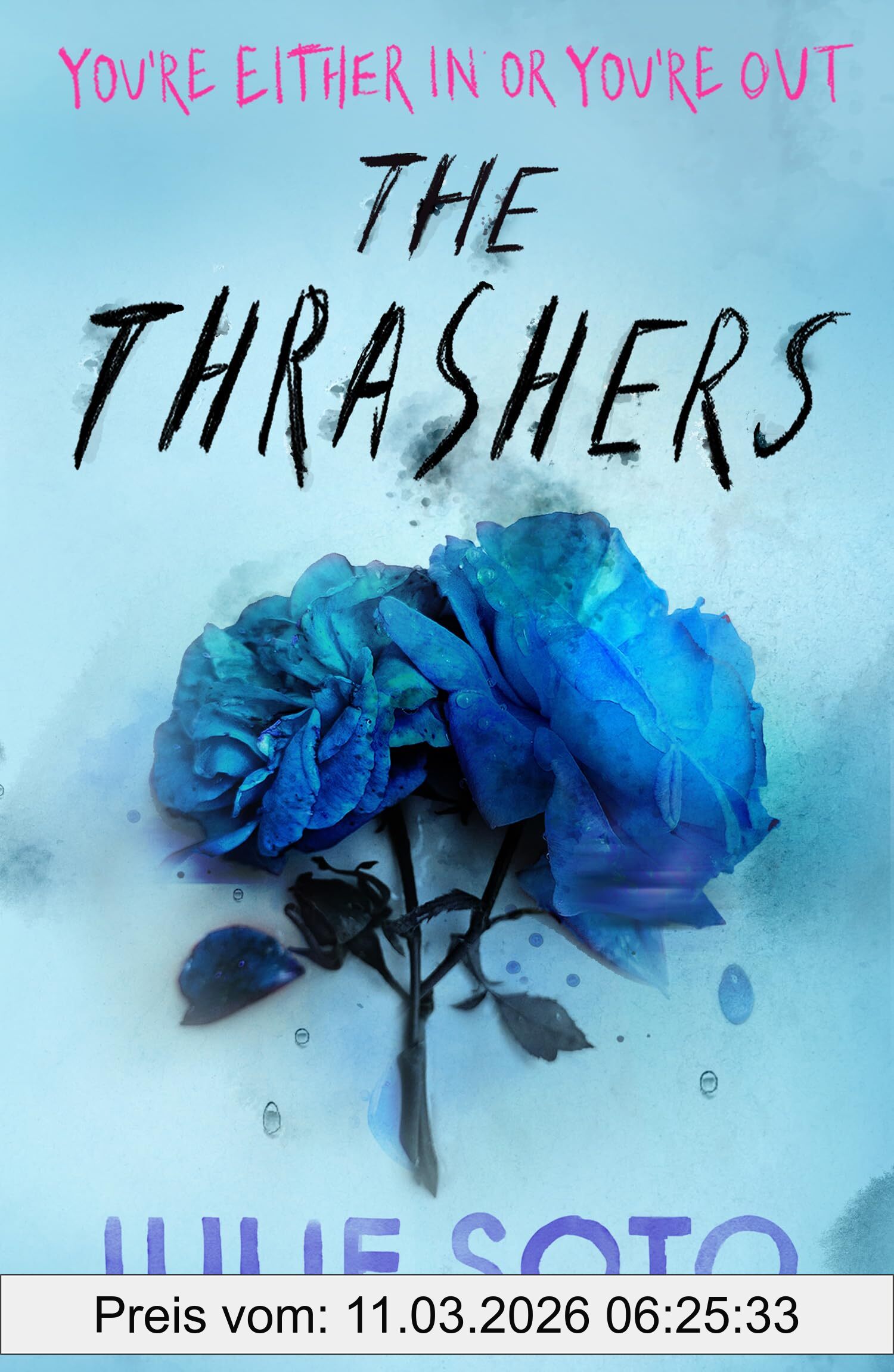 Julie Soto The Thrashers, A Gripping Ya Thriller From The #1 Sunday Times Bestselling Author Of Rose In Chains