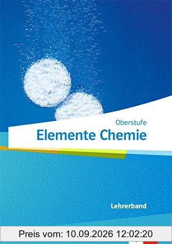 Elemente Chemie Oberstufe: Lehrerband Klassen 11-13 (G9), 10-12 (G8)