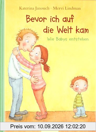 Bevor ich auf die Welt kam: Wie Babys entstehen