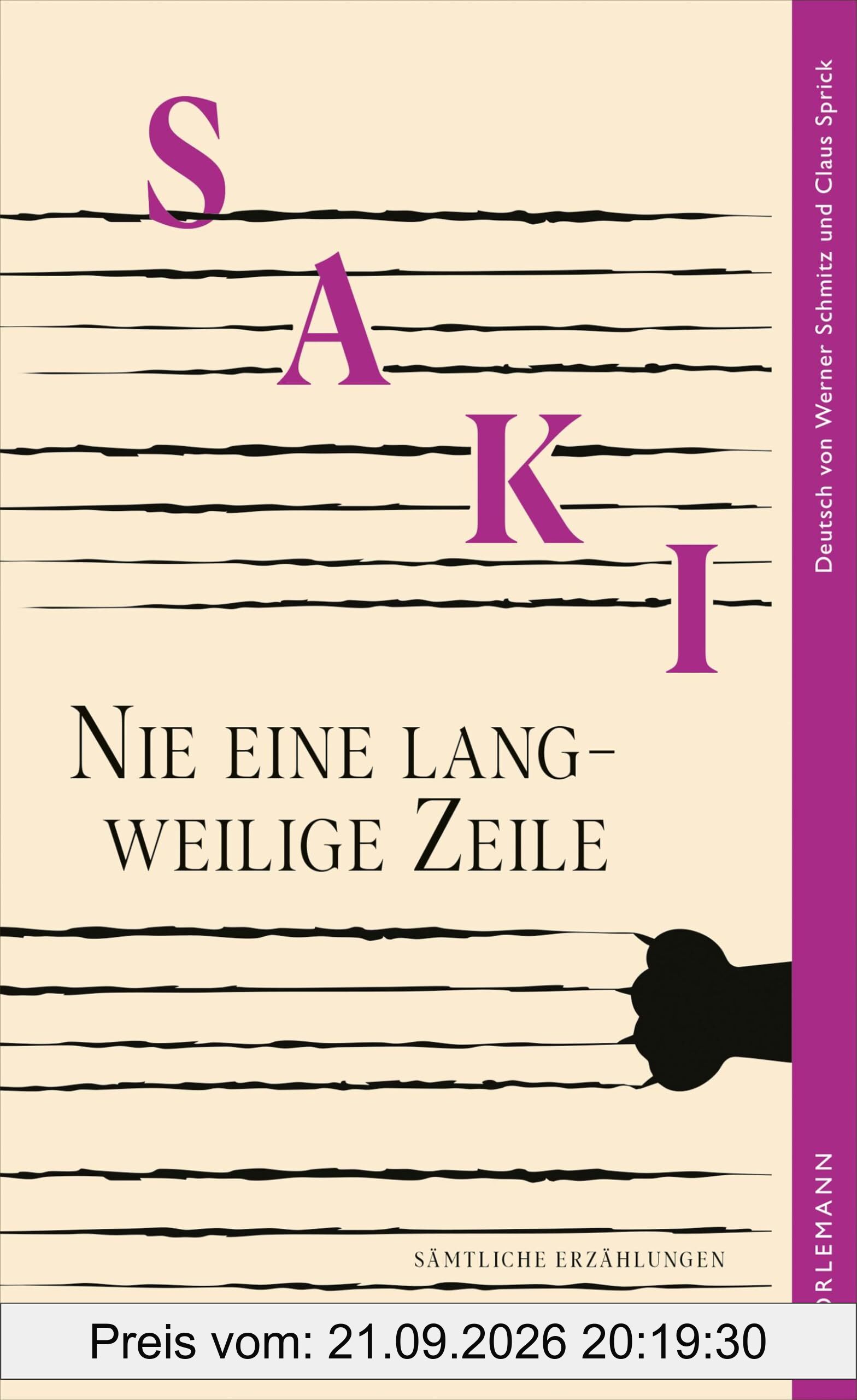 Nie eine langweilige Zeile: Sämtliche Erzählungen
