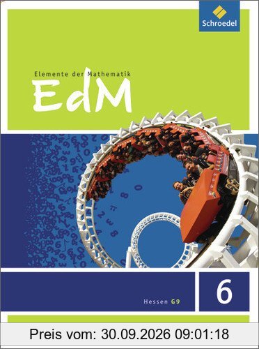 Elemente der Mathematik SI - Ausgabe 2013 für G9 in Hessen: Schülerband 6: Sekundarstufe 1 - Ausgabe 2013