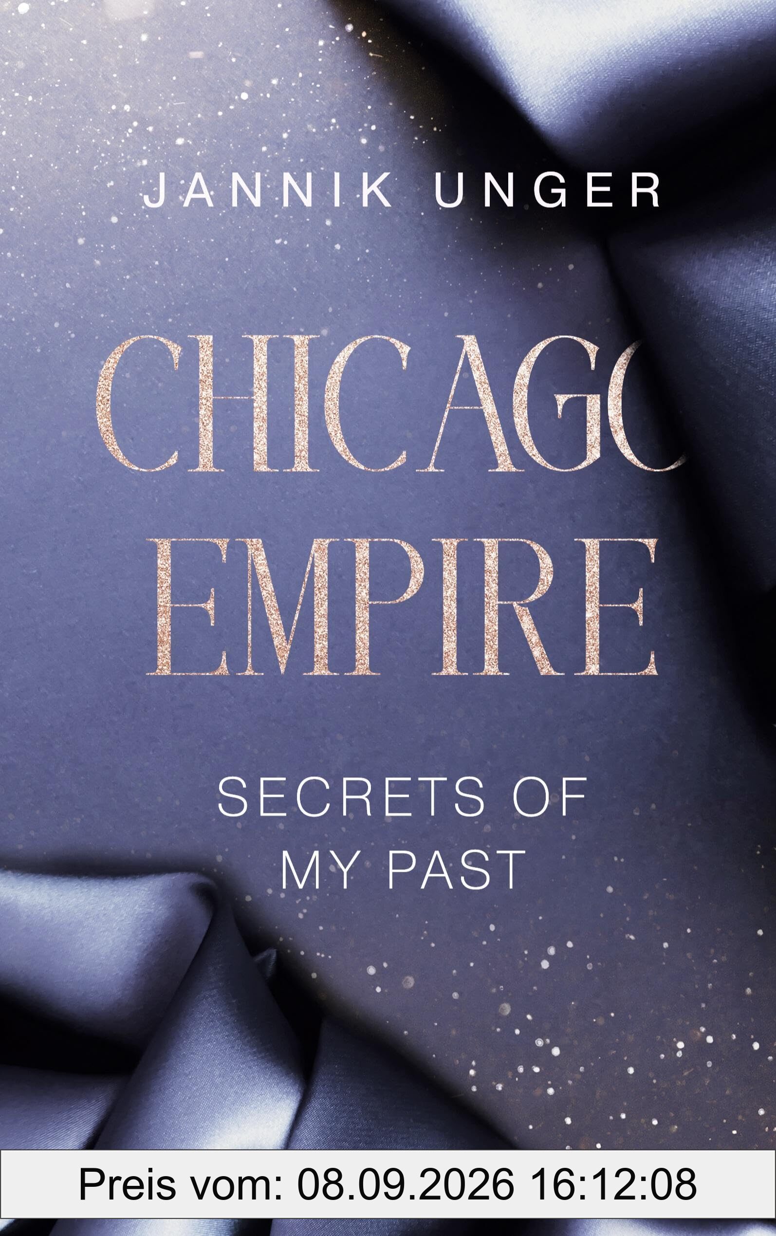 Chicago Empire: Secrets Of My Past – Eine spicy Second Chance Boss Romance