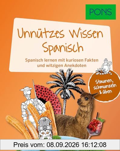 PONS Unnützes Wissen Spanisch: Spanisch lernen mit kuriosen Fakten und witzigen Anekdoten