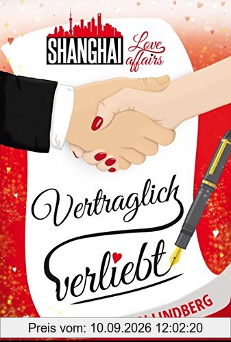 Vertraglich verliebt: Shanghai Love Affairs 1 / Liebesroman