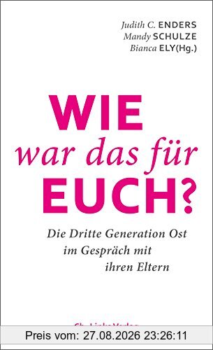 Wie war das für euch? Die Dritte Generation Ost im Gespräch mit ihren Eltern
