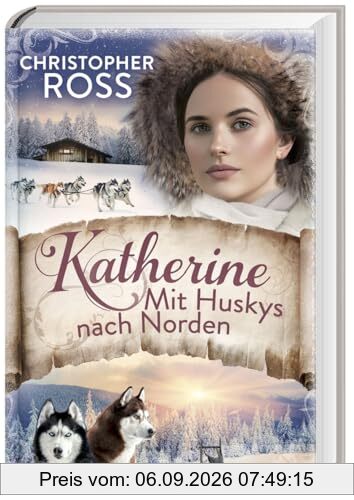 Weltbild Katherine. Mit Huskys nach Norden/ Klondike-Kate-Saga Bd.2