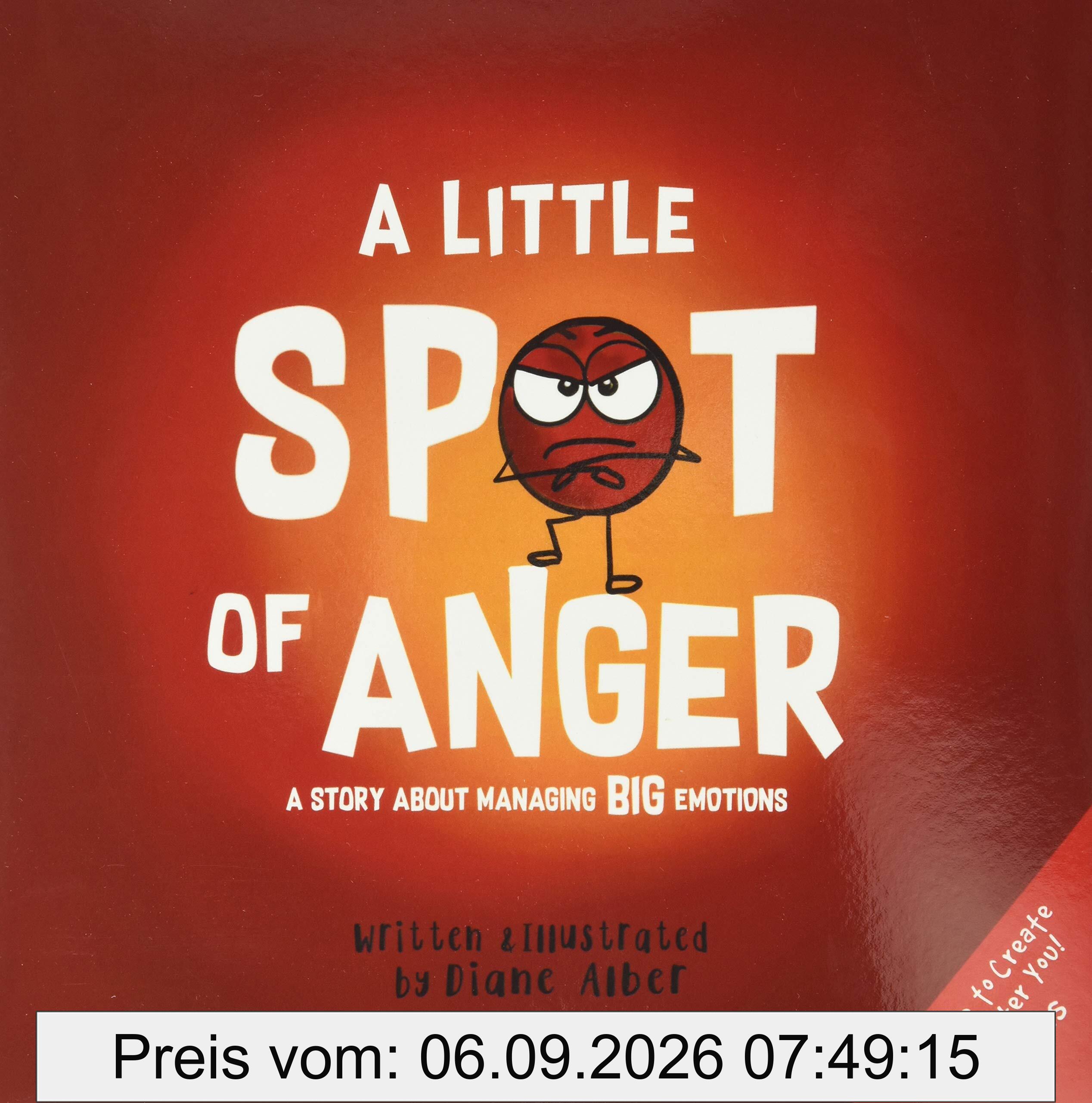 A Little SPOT of Anger: A Story About Managing BIG Emotions