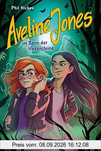 Aveline Jones im Bann der Hexensteine (2): Gruselabenteuer ab 9