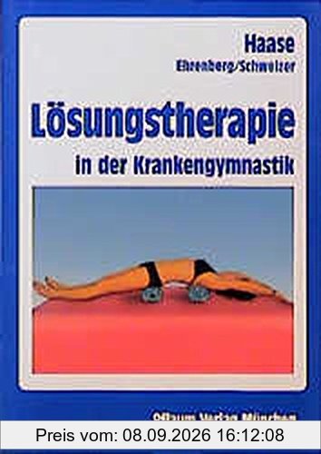 Die Lösungstherapie in der Krankengymnastik (Pflaum Physiotherapie)
