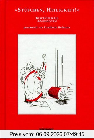 ' Stüfchen, Heiligkeit!': Bischöfliche Anekdoten