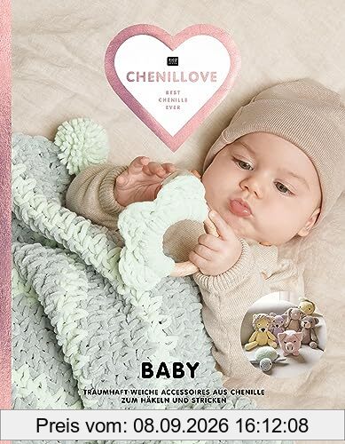 Chenillove Best Chenille Ever: Baby Traumhaft weiche Accessoires aus Chenille zum Häkeln und Stricken