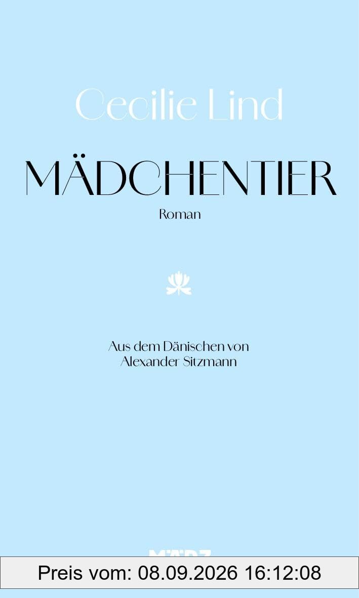 Mädchentier: Roman | Ausgezeichnet mit dem renommierten Kritikerprisen