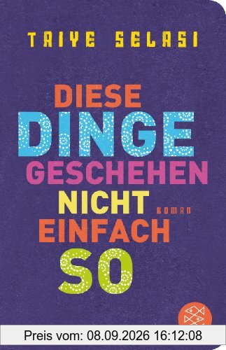 Diese Dinge geschehen nicht einfach so: Roman (Fischer Taschenbibliothek)