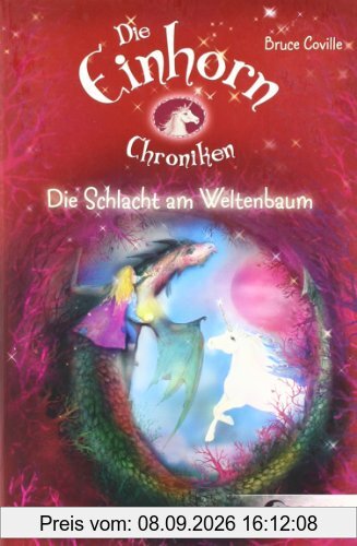 Die Einhornchroniken. Die Schlacht am Weltenbaum