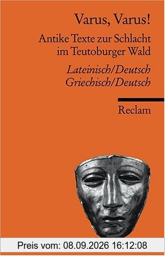 Varus, Varus!: Antike Texte zur Schlacht im Teutoburger Wald. Zweisprachige Ausgabe