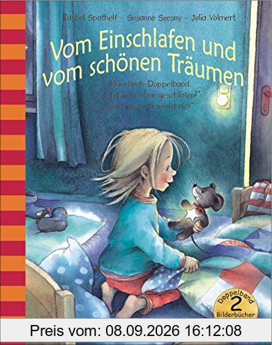 Vom Einschlafen und vom schönen Träumen: Bilderbuch-Doppelband zum Thema Einschlafen und Träumen. Enthält die Bücher 'Jetzt wird aber geschlafen' und 'Und wovon träumst du?'