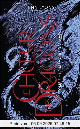 Le choeur des dragons. Vol. 3. La mémoire des âmes