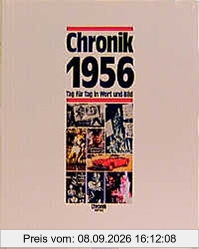 Chronik, Chronik 1956 (Chronik / Bibliothek des 20. Jahrhunderts. Tag für Tag in Wort und Bild)