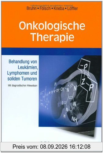 Onkologische Therapie: Behandlung von Leukämien, Lymphomen und soliden Tumoren. Mit diagnostischen Hinweisen