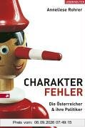 Charakter Fehler. Die Österreicher und ihre Politiker