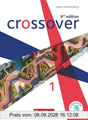 Crossover - 6th edition Baden-Württemberg - Band 1 - Jahrgangsstufe 11: Schülerbuch - Mit PagePlayer-App