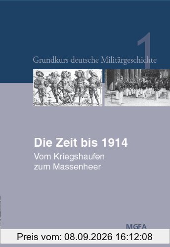 Die Zeit bis 1914: Vom Kriegshaufen zum Massenheer