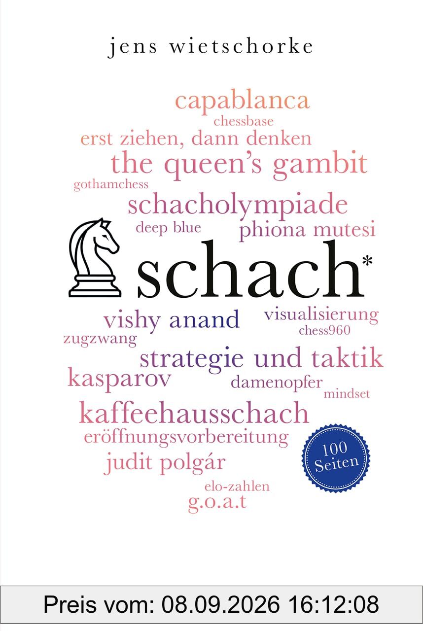 Schach. 100 Seiten: Alles Wissenswerte über das Spiel der Spiele (Reclam 100 Seiten)