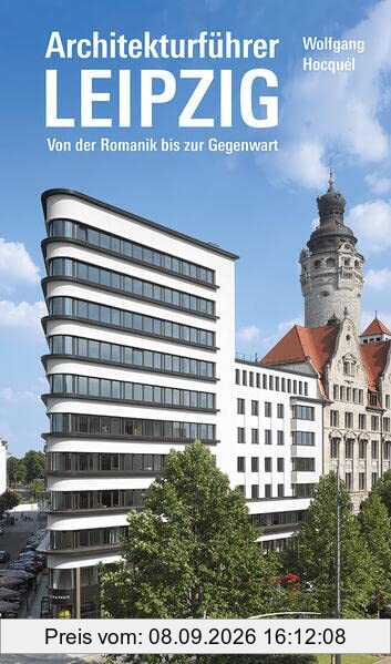 Architekturführer Leipzig: Architektur von der Romanik bis zur Gegenwart