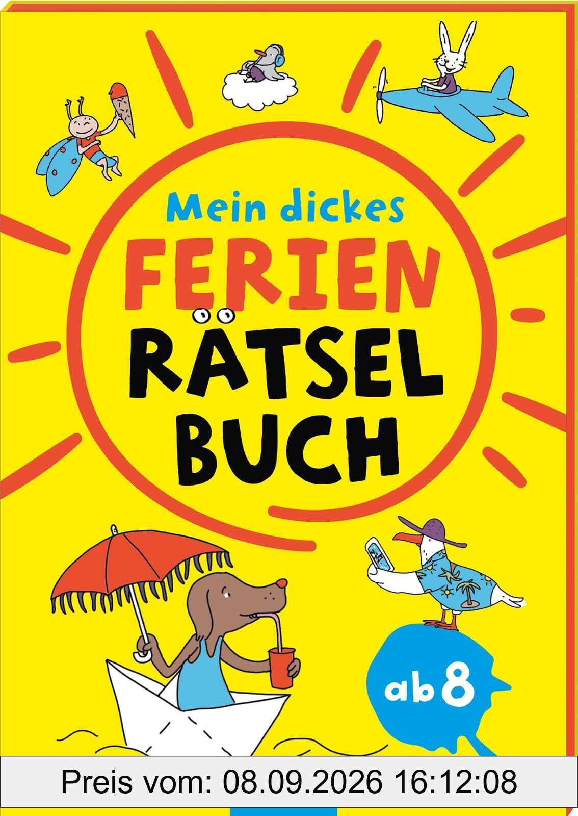 Mein dickes Ferien-Rätselbuch: Kunterbunter Rätselspaß für Kinder ab 8 Jahren