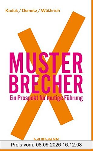 MusterbrecherX. Ein Prospekt mutiger Führung (X-Books.)