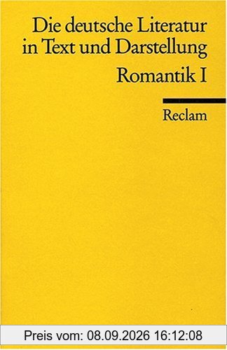 Die deutsche Literatur in Text und Darstellung. Romantik I.