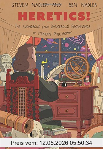 Steven Nadler Heretics!, The Wondrous (and Dangerous) Beginnings Of Modern Philosophy (Graphic Narratives)