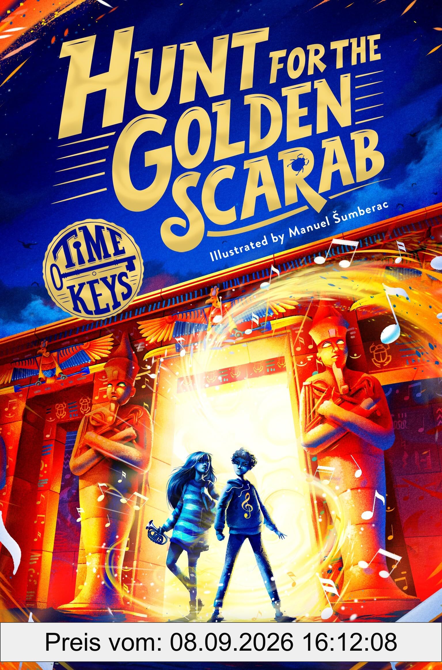 Hunt for the Golden Scarab: An epic time travel adventure (Time Keys, 1, Band 1)