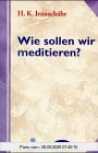 Wie sollen wir meditieren?