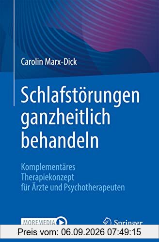 Schlafstörungen ganzheitlich behandeln: Komplementäres Therapiekonzept für Ärzte und Psychotherapeuten