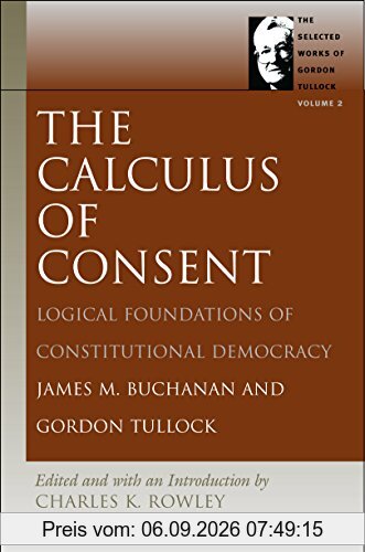 Buchanan, J: Calculus of Consent (Gordon Tullock Selections, Band 2)