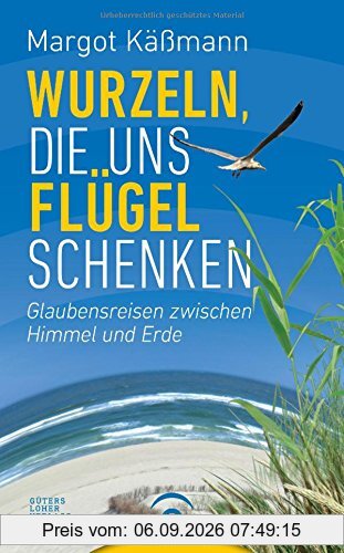 Wurzeln, die uns Flügel schenken: Glaubensreisen zwischen Himmel und Erde