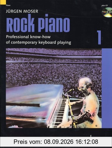Rock Piano: Grundlagen des professionellen Keyboard-Spiels in Pop und Rock. Band 1. Klavier oder Keyboard. Ausgabe mit CD.