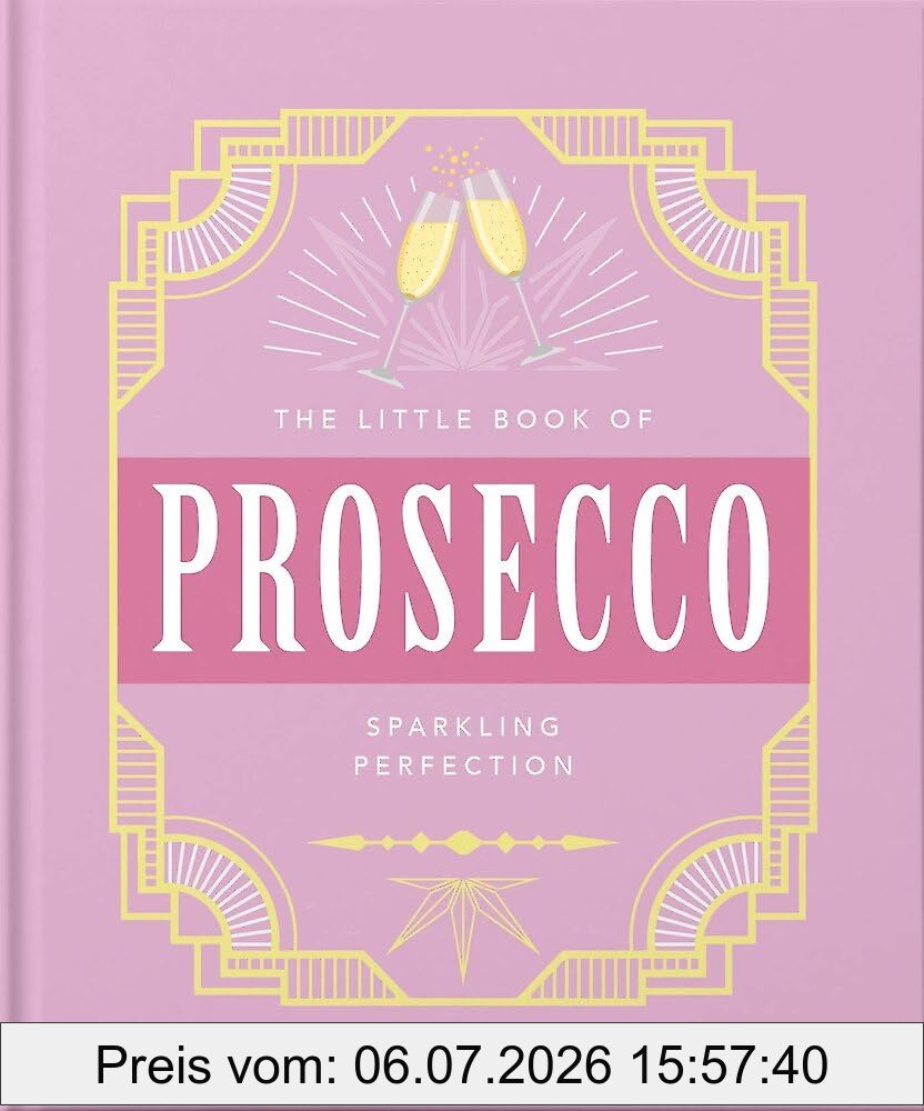 Oh! The Little Book Of Prosecco, Sparkling Perfection