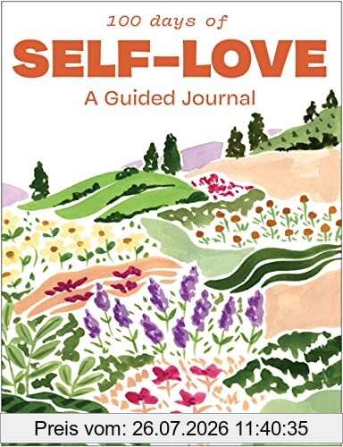 Mary Jelkovsky 100 Days Of Self-Love, A Guided Journal To Help You Calm Self-Criticism And Learn To Love Who You Are