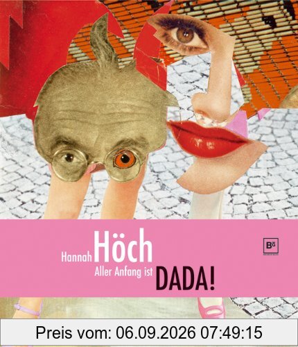 Hannah Hoch Aller Anfang ist Dada !