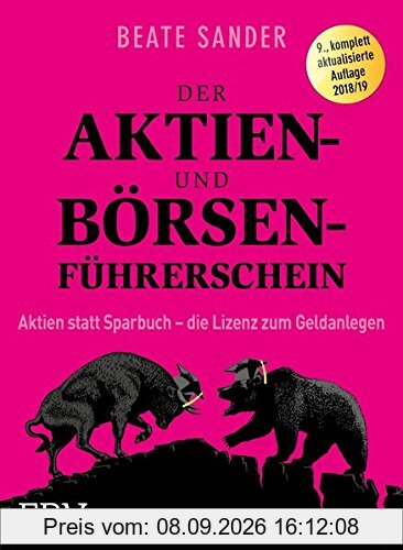 Der Aktien- und Börsenführerschein: Aktien statt Sparbuch – die Lizenz zum Geldanlegen