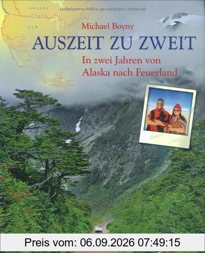 Auszeit zu Zweit: In zwei Jahren von Alaska nach Feuerland