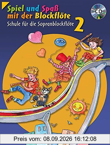 Spiel und Spaß mit der Blockflöte: Schule für die Sopranblockflöte (barocke Griffweise) / Neuausgabe. Band 2. Sopran-Blockflöte. Ausgabe mit CD.