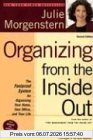 Julie Morgenstern Organizing From The Inside Out, The Foolproof System For Organizing Your Home, Your Office And Your Life