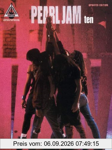 Pearl Jam - Ten: Updated Edition: With Notes and Tablature (Guitar Recorded Versions)