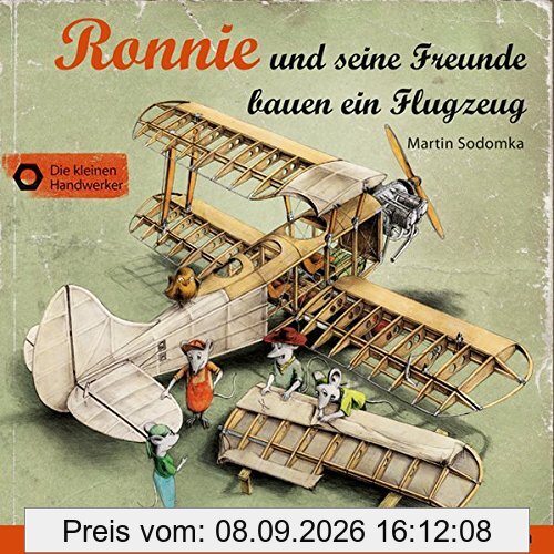 Ronnie und seine Freunde bauen ein Flugzeug (Die kleinen Handwerker)