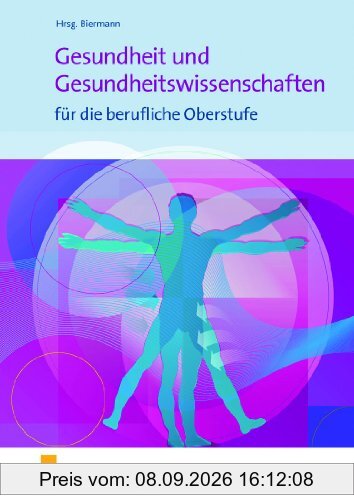Gesundheit und Gesundheitswissenschaften für die berufliche Oberstufe. Lehr-/Fachbuch