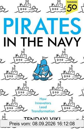 Viki, T: Pirates In The Navy: How Innovators Lead Transformation