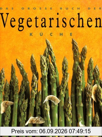 Das große Buch der Vegetarischen Küche